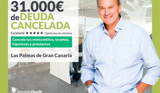 Repara tu Deuda Abogados cancela 31.000€ en Las Palmas de Gran Canaria con la Ley de Segunda Oportunidad