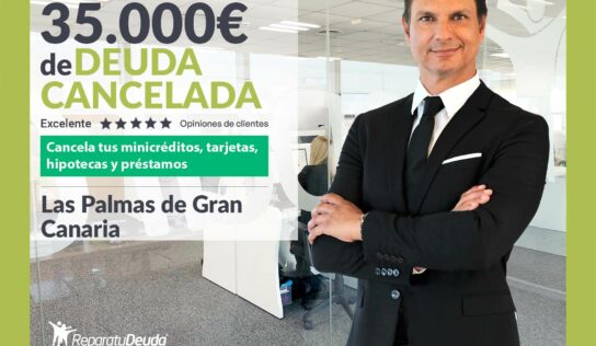 Repara tu Deuda Abogados cancela 35.000€ en Las Palmas de Gran Canaria con la Ley de Segunda Oportunidad