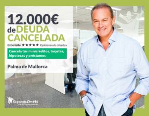 Repara tu Deuda Abogados cancela 12.000€ en Palma de Mallorca (Baleares) con la Ley de Segunda Oportunidad