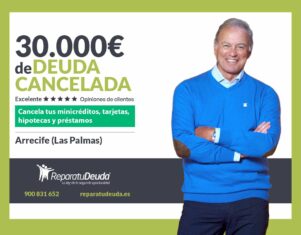 Repara tu Deuda cancela 30.000€ en Arrecife (Las Palmas de Gran Canaria) con la Ley de Segunda Oportunidad