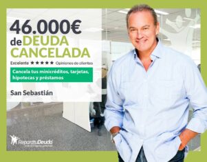 Repara tu Deuda Abogados cancela 46.000€ en San Sebastián (Gipuzkoa) con la Ley de Segunda Oportunidad
