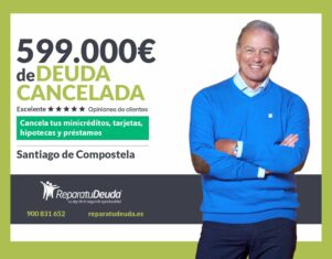 Repara tu Deuda Abogados cancela 599.000€ en Santiago (A Coruña) con la Ley de Segunda Oportunidad