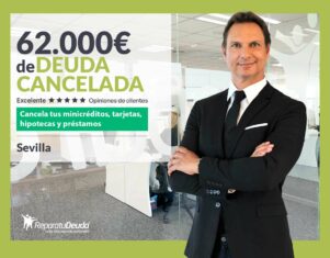 Repara tu Deuda Abogados cancela 62.000€ en Sevilla (Andalucía) con la Ley de Segunda Oportunidad