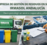 Empresa de gestión de residuos en Sevilla Irmasol Andalucía: claves para elegir un servicio responsable y eficaz
